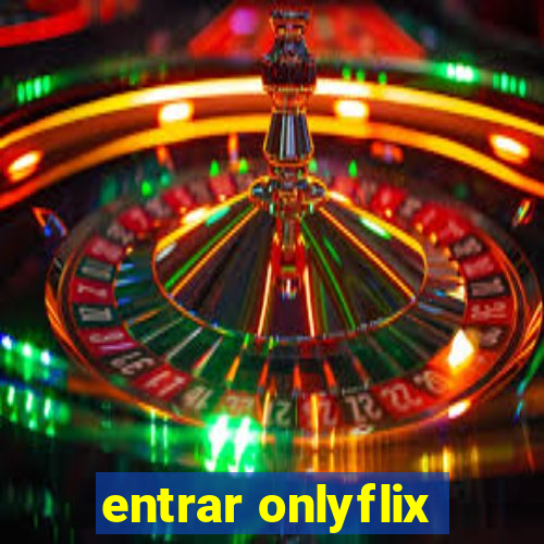 entrar onlyflix